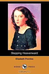 Stepping Heavenward (Dodo Press)