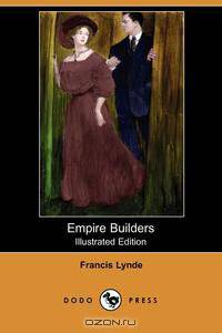 Empire Builders (Illustrated Edition) (Dodo Press)