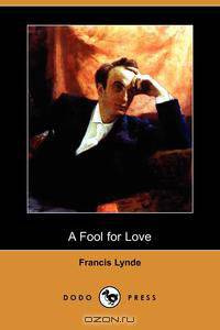 A Fool for Love (Dodo Press)