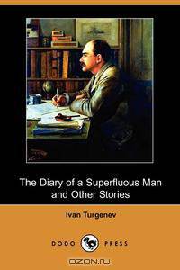 The Diary of a Superfluous Man and Other Stories (Dodo Press)