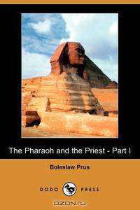 The Pharaoh and the Priest - Part I (Dodo Press)