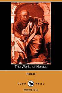 The Works of Horace (Dodo Press)