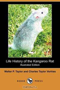 Life History of the Kangaroo Rat (Illustrated Edition) (Dodo Press)