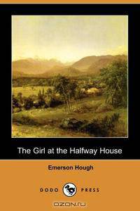 The Girl at the Halfway House (Dodo Press)