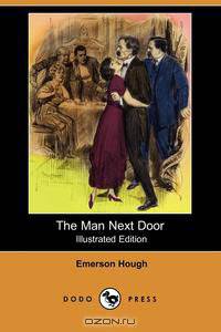 The Man Next Door (Illustrated Edition) (Dodo Press)