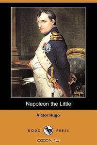 Napoleon the Little (Dodo Press)
