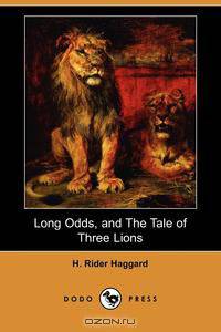 Long Odds, and the Tale of Three Lions (Dodo Press)