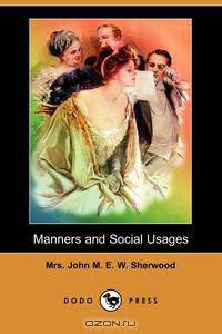 Manners and Social Usages (Dodo Press)