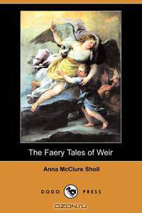 The Faery Tales of Weir (Dodo Press)