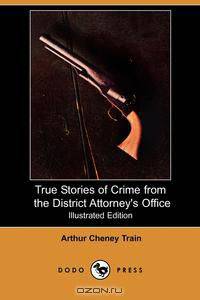 True Stories of Crime from the District Attorney