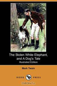 The Stolen White Elephant, and a Dog