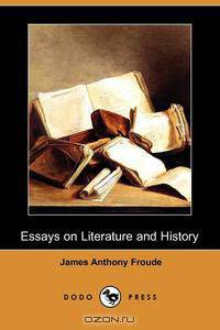 Essays on Literature and History (Dodo Press)