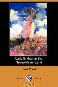 Lady Bridget in the Never-Never Land (Dodo Press)