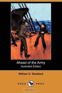 Ahead of the Army (Illustrated Edition) (Dodo Press)
