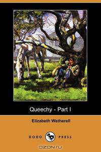 Queechy - Part I (Dodo Press)