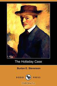 The Holladay Case (Dodo Press)