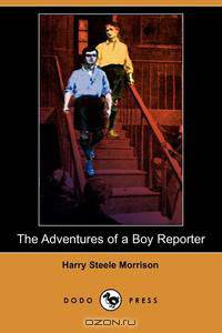 The Adventures of a Boy Reporter (Dodo Press)