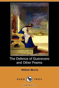 The Defence of Guenevere and Other Poems (Dodo Press)