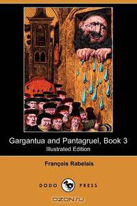 Gargantua and Pantagruel, Book 3 (Illustrated Edition) (Dodo Press)