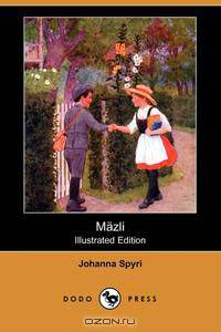 Mazli (Illustrated Edition) (Dodo Press)
