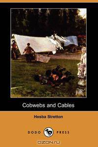 Cobwebs and Cables (Dodo Press)