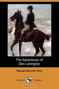 The Adventures of Don Lavington (Dodo Press)