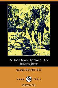 A Dash from Diamond City (Illustrated Edition) (Dodo Press)