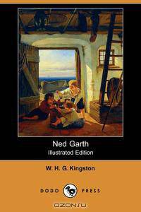 Ned Garth (Illustrated Edition) (Dodo Press)