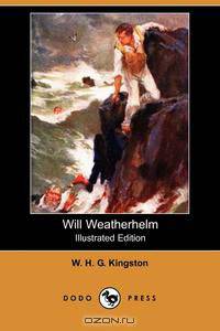 Will Weatherhelm (Illustrated Edition) (Dodo Press)