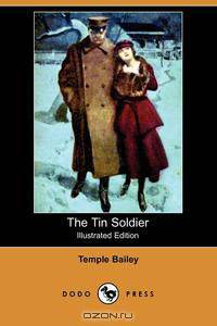 The Tin Soldier (Illustrated Edition) (Dodo Press)