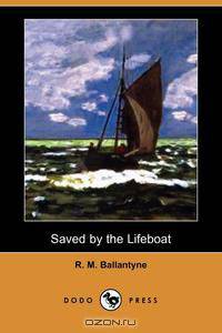 Saved by the Lifeboat (Dodo Press)
