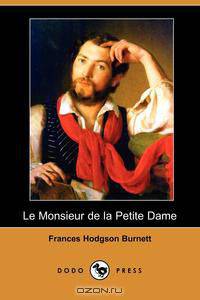 Le Monsieur de La Petite Dame (Dodo Press)