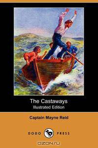 The Castaways (Illustrated Edition) (Dodo Press)