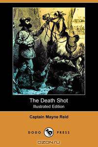 The Death Shot (Illustrated Edition) (Dodo Press)