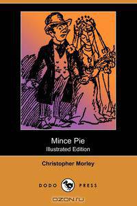 Mince Pie (Illustrated Edition) (Dodo Press)