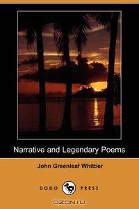 Narrative and Legendary Poems (Dodo Press)