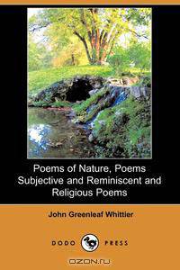 Poems of Nature, Poems Subjective and Reminiscent and Religious Poems (Dodo Press)