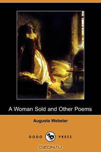 A Woman Sold and Other Poems (Dodo Press)