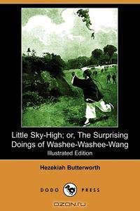 Little Sky-High; Or, the Surprising Doings of Washee-Washee-Wang (Dodo Press)