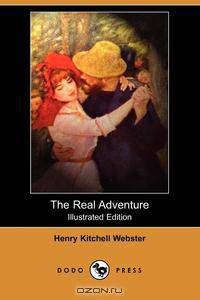 The Real Adventure (Illustrated Edition) (Dodo Press)