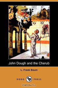 John Dough and the Cherub (Dodo Press)