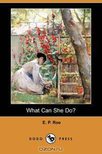 What Can She Do? (Dodo Press)