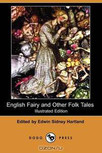 English Fairy and Other Folk Tales (Illustrated Edition) (Dodo Press)
