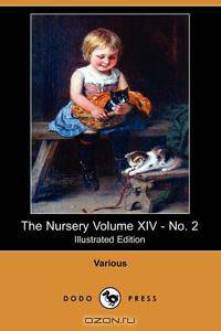 The Nursery Volume XIV - No. 2 (Illustrated Edition) (Dodo Press)