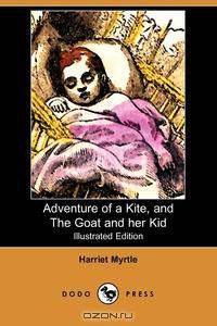 Adventure of a Kite, and the Goat and Her Kid (Illustrated Edition) (Dodo Press)