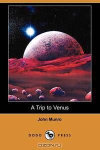 A Trip to Venus (Dodo Press)