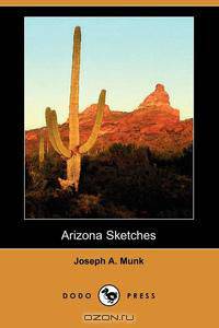 Arizona Sketches (Dodo Press)