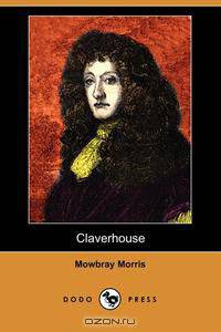 Claverhouse (Dodo Press)