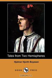 Tales from Two Hemispheres (Dodo Press)
