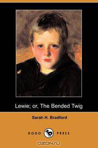 Lewie; Or, the Bended Twig (Dodo Press)